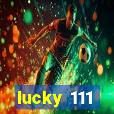 lucky 111